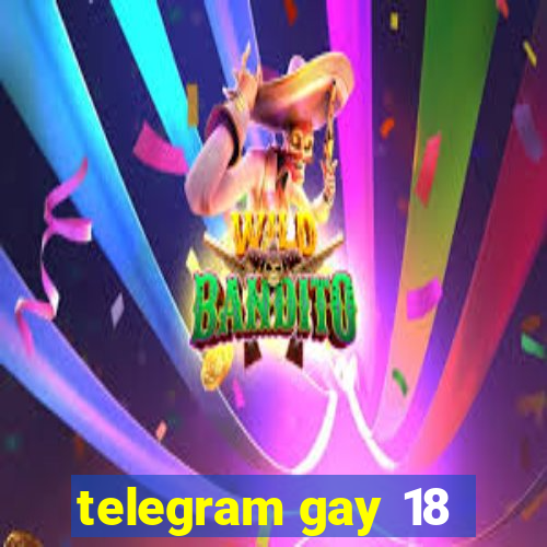 telegram gay 18